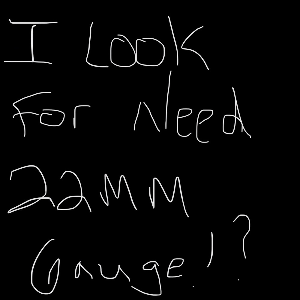 Need look for want (22mm) plugs/Gauges pls